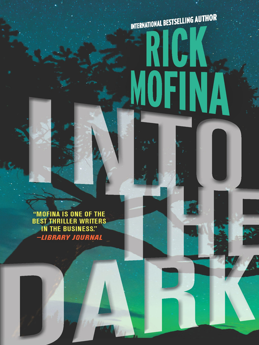 Title details for Into the Dark by Rick Mofina - Available